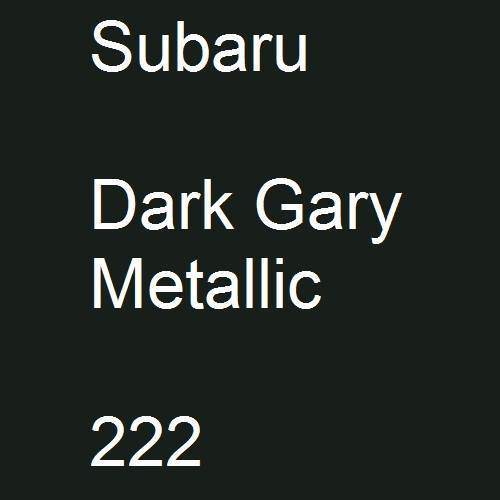 Subaru, Dark Gary Metallic, 222.